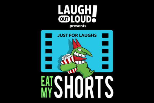 Laugh Out Loud présente Just For Laughs Eat My Shorts!