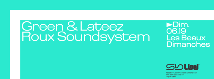 LBD :: Green & Lateez - Roux Soundsystem
