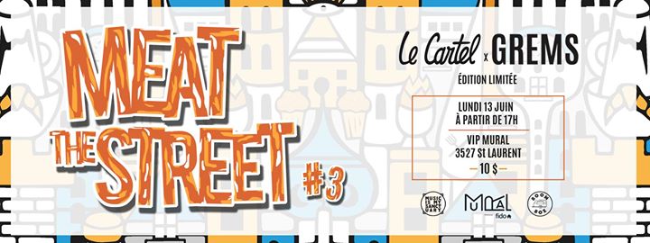 Le Cartel x GREMS x MURAL - Meat The Street #3