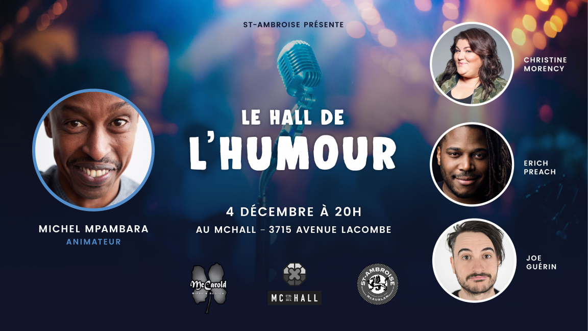 Le Hall de l'humour St-Ambroise #4: Animation : Michel Mpambara, Invités : Christine Morency, Erich Preach & Joe Guérin