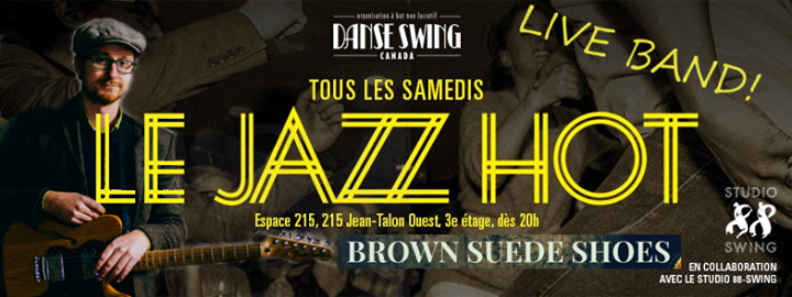 LE JAZZ HOT - LIVE - Brown Suede Shoes de QUÉBEC! - Samedi 5 Mars 2016