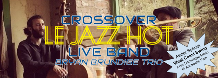 Le Jazz Hot Live / Crossover - Bryan Brundige Trio / Atelier WCS
