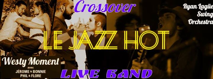 Le Jazz Hot Live / Crossover - Westy Moment / Ryan Lagüe