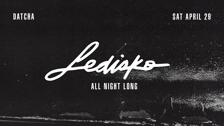 Ledisko [all night long] at Datcha Saturdays