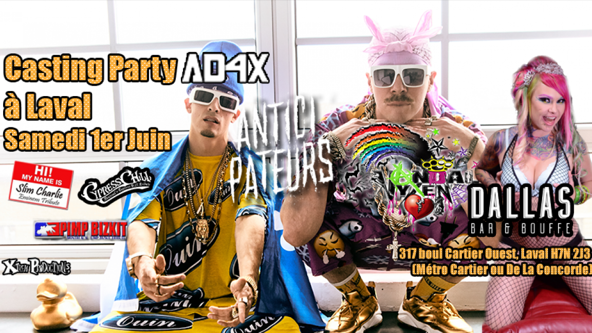 Les Anticipateurs + Casting Party AD4X à LAVAL, Vandal Vyxen, Slim Charlie, Cypress Chill, Pimp Bizkit