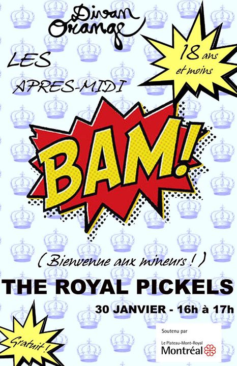 LES APRÈS-MIDI BAM (Bienvenue Aux Mineurs) avec LES ROYAL PICKLES