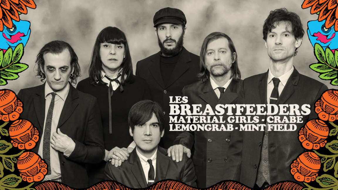 Les Breastfeeders + Material Girls + Crabe + Lemongrab + Mint Field