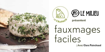 Les fauxmages faciles : Introduction à la cuisine végan