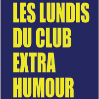 LES LUNDIS DU CLUB EXTRA HUMOUR