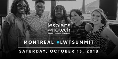 Lesbians Who Tech + Allies Montreal 2018 Summit