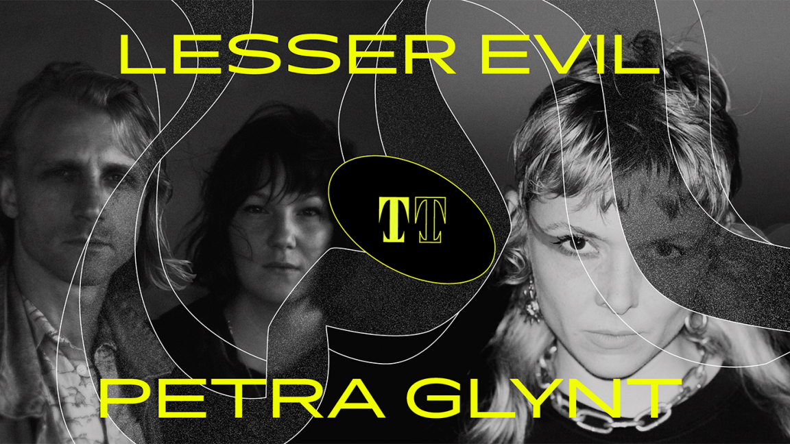 Lesser Evil + Petra Glynt