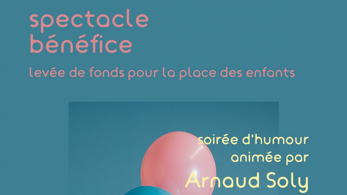 Levée de fonds pour La Place des Enfants: animée par Arnaud Soly + invité(s)