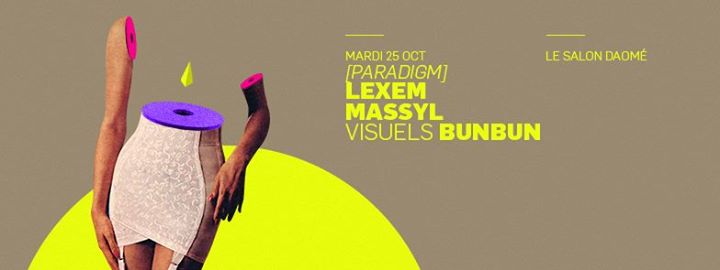 LeXeM et Massyl à [paRadigm], visuels par BunBun