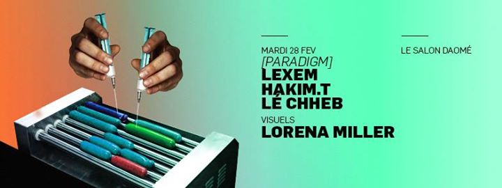 Lexem, Hakim.t & Lé Chebb à [paRadigm], visuals by Lorena Miller