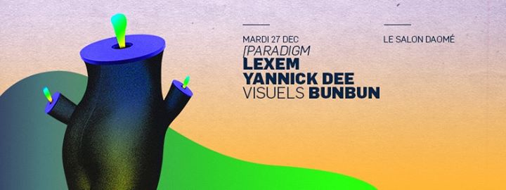 LeXeM & Yannick Dee à [paRadigm], visuels par BunBun