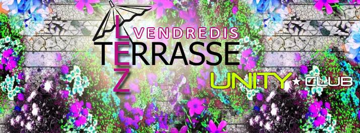 LEZ Terrasse ¦ 3 juin ¦ Unity