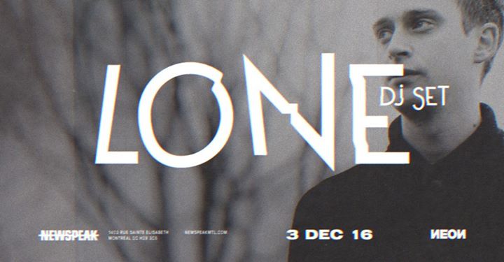 Lone (DJset) w/ Riohv, Kane 0 & Ouri - Newspeak