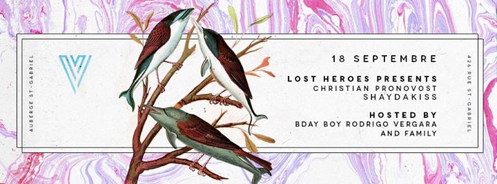 Lost Heroes presents : Christian Pronovost + Shaydakiss Sept.18