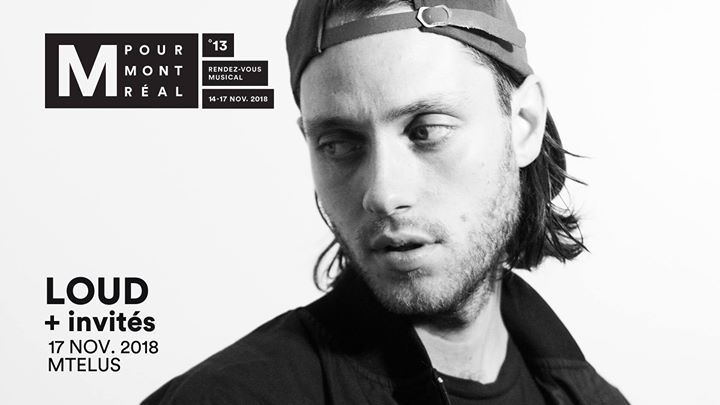 Loud + invités / M pour Montréal