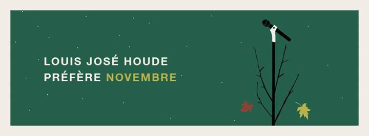 Louis-José Houde: Préfère Novembre