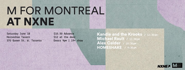 M for Montreal at NXNE 2016 - Kandle and the Krooks x Michael Rault x Alex Calder x HOMESHAKE