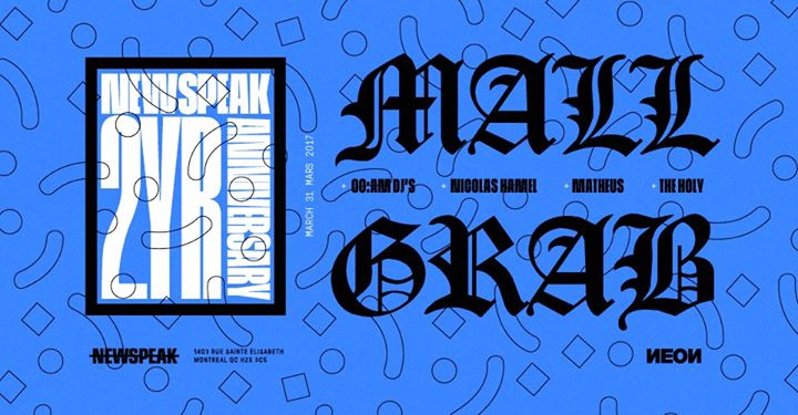 Mall Grab w/ 00:AM DJ's & Friends - Newspeak 2YR Anniversary
