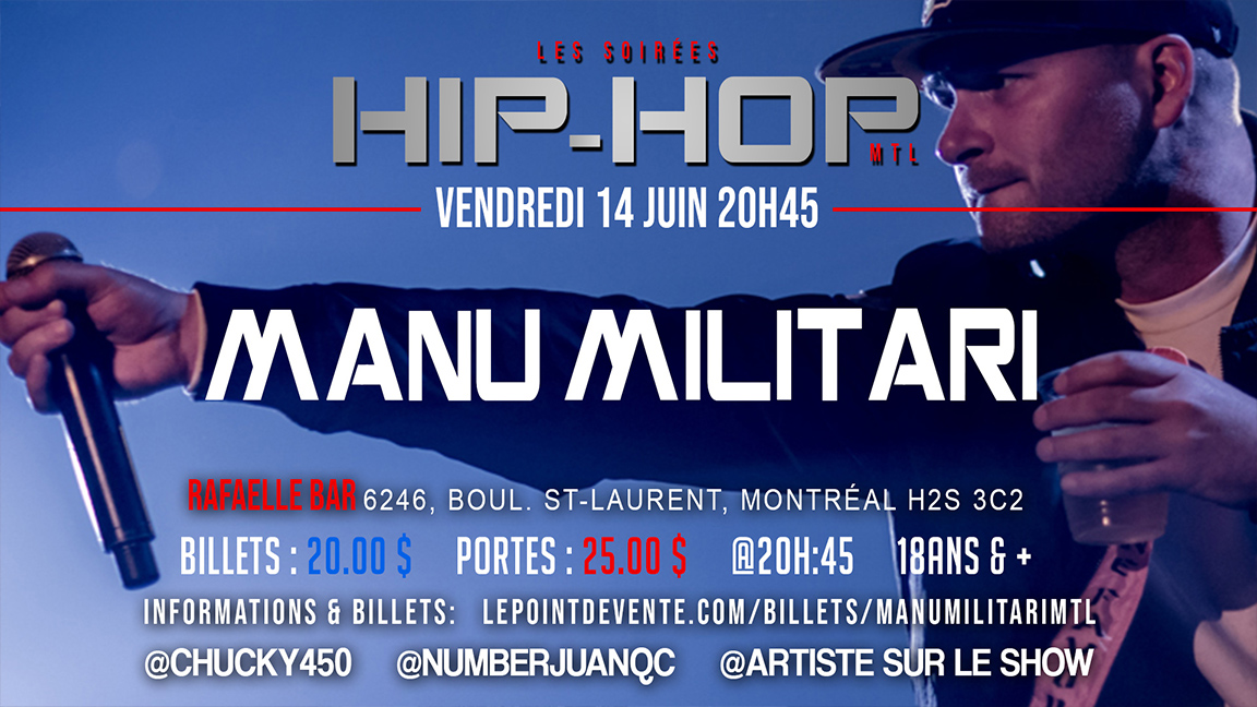 MANU MILITARI SHOW HIP HOP MTL présenté par MAXIMUM EVENT: MANU MILITARI + invité(s)