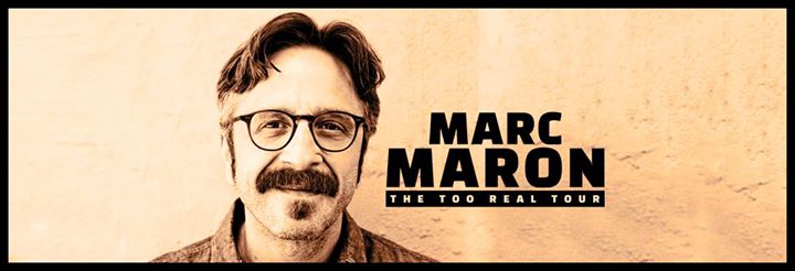 Marc Maron: The Too Real Tour