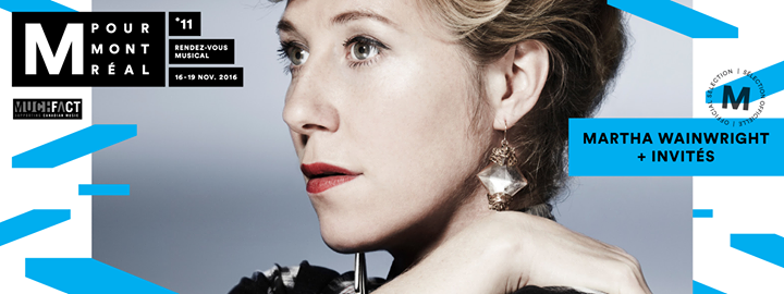 Martha Wainwright et invités à M pour Montréal 2016