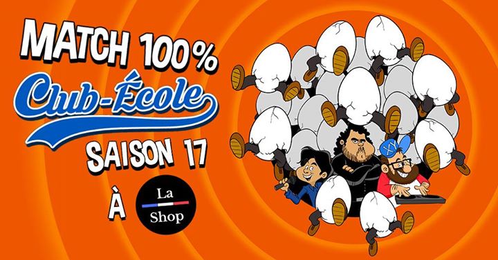 Match 100% Club-École ! - Saison 17