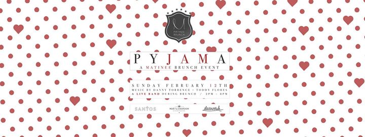 Matinee Brunch - Valentine's Pyjama Jam @Santos