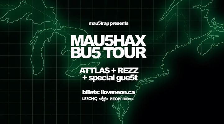 MAU5TRAP présente : ATTLAS // REZZ // invité 5pécial