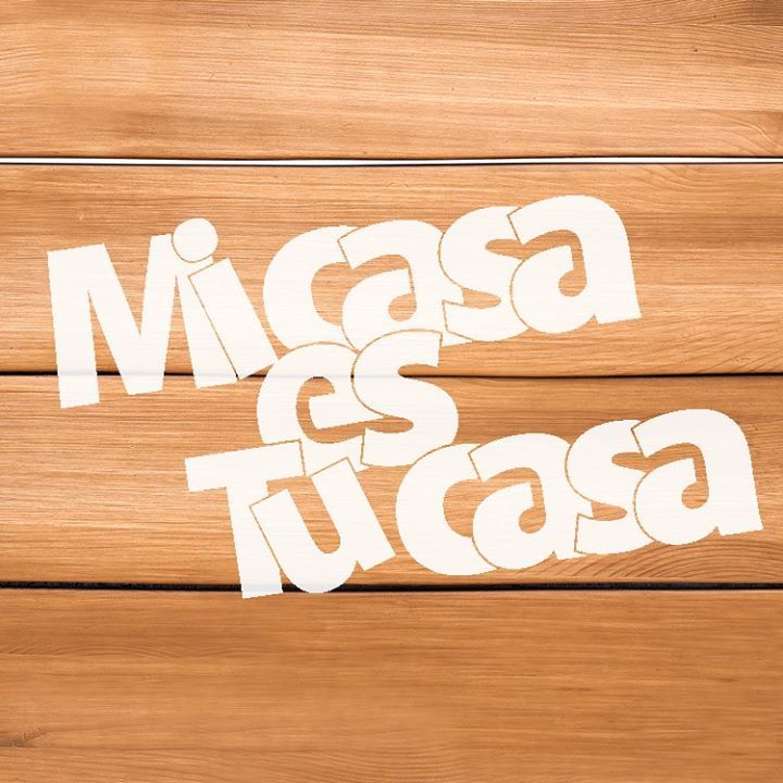 Mi Casa Es Tu Casa