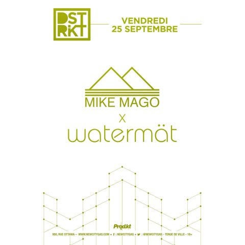 Mike Mago x Watermat au DSTRKT | Vendredi 25 Septembre