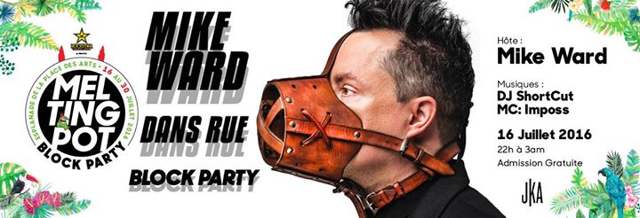 Mike Ward au Melting Pot Block Party **Événement Gratuit**