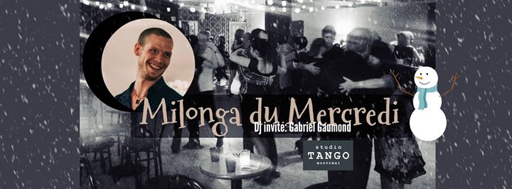 Milonga du Mercredi: 21décembre, Dj invité: Gabriel