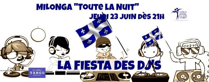 Milonga ''la Fiesta des DJ's'' • Veille de la St-Jean!