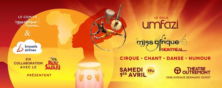 MISS Afrique Montréal , GALA Umfazi 2017 au theatreOutremont