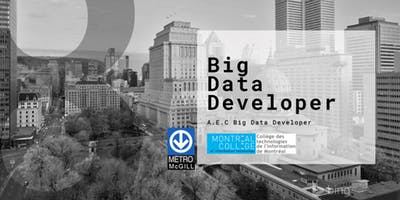 Montreal College's Big Data Developer - Info Session August 2018