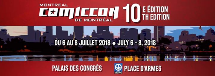 Montréal Comiccon 2018 (10e édition / 10th Edition)