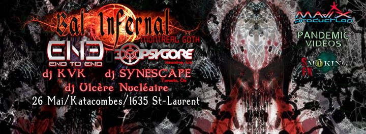 Montreal Goth BAL InFeRnAL : End To End / Psygore / Synescape