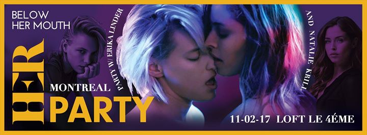 Montreal HER party + Below HER Mouth