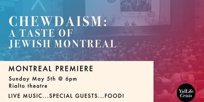 Montreal Premiere of CHEWDAISM: A Taste of Jewish Montreal