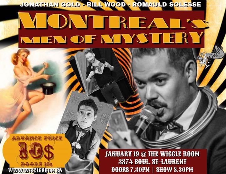 Montreal's Men of Mystery - January 19 at The Wiggle Room
