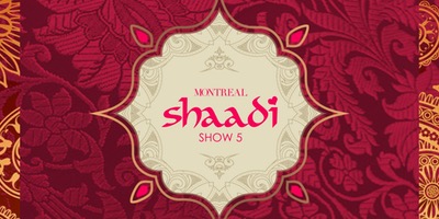 Montreal Shaadi Show 5 