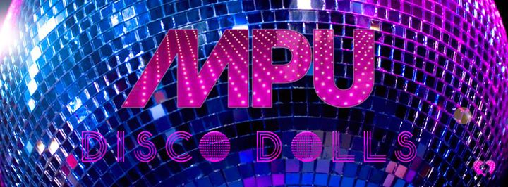 MPU Disco Dolls !