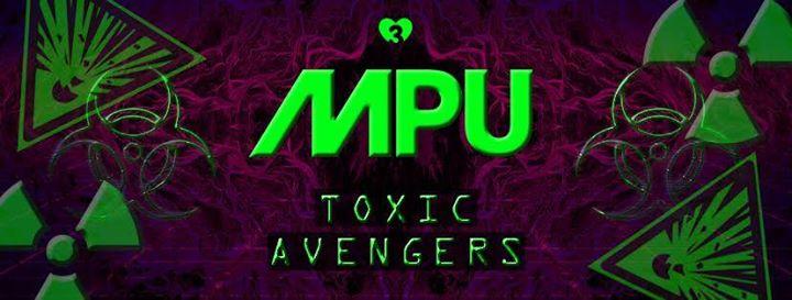 MPU Toxic Avengers