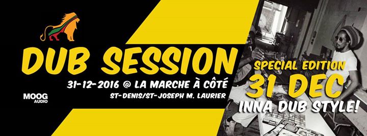 MTL DUB Session ★ Special 31 Dec 2016 ★ Inna Dub Style ★