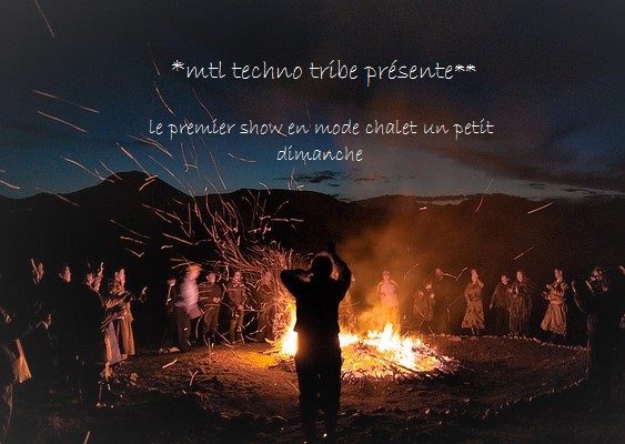 Mtl Techno Tribe Le premier show en mode chalet un dimanche
