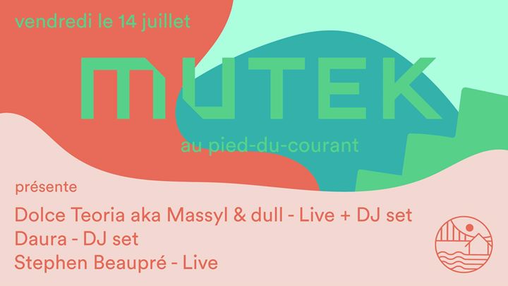 MUTEK au Pied-du-Courant - Dolce Teoria, Daura, Stephen Beaupré